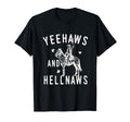 Yeehaws And Hellnaws Funny Cowboy T-Shirt - Casual Everyday Wear Men Women - T-Shirt, Sweatshirt, Hoodie