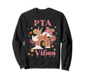 Pta Vibes School Groovy Parent Sweatshirt - Fun Novelty Design Unisex - T-Shirt, Sweatshirt, Hoodie