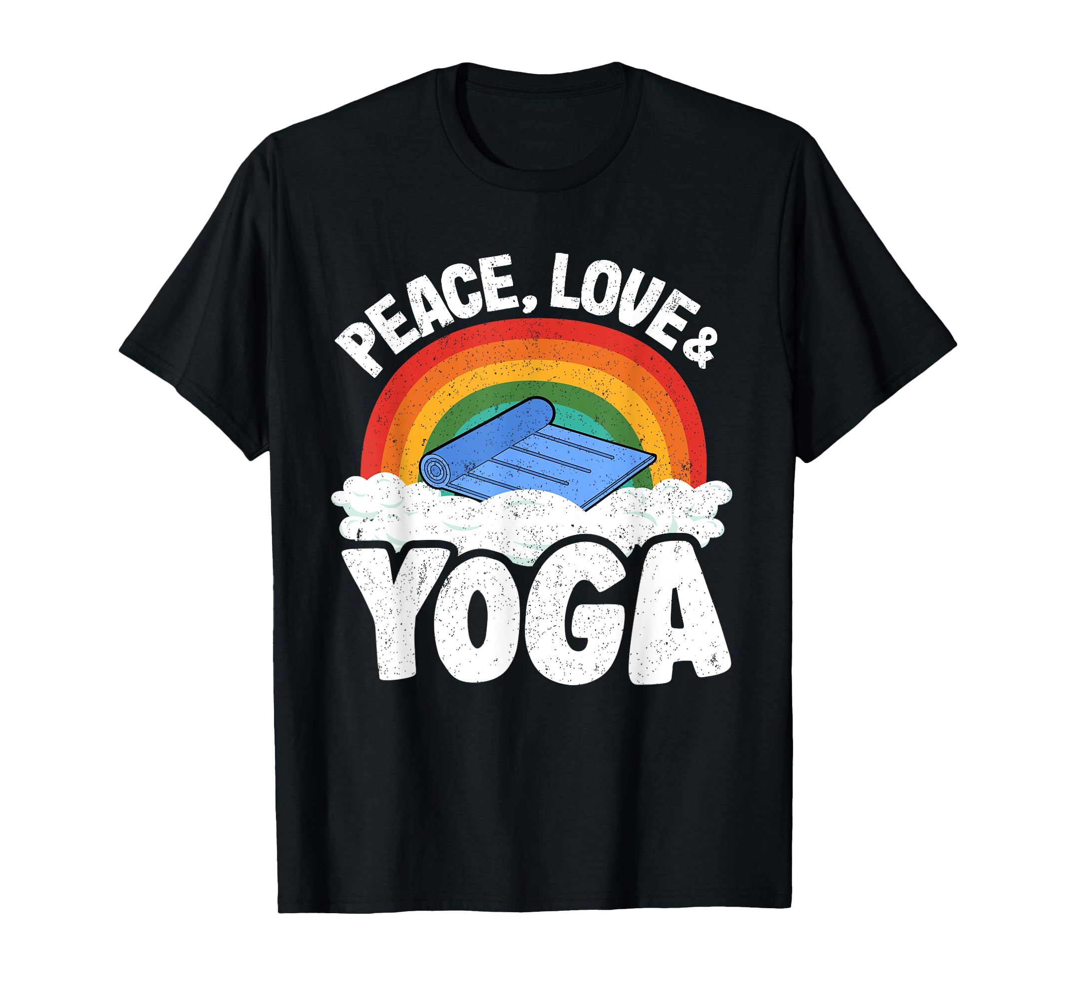 Peace Love Yoga Mat Rainbow Hippie T-Shirt - Casual Everyday Wear Unisex - T-Shirt, Sweatshirt, Hoodie
