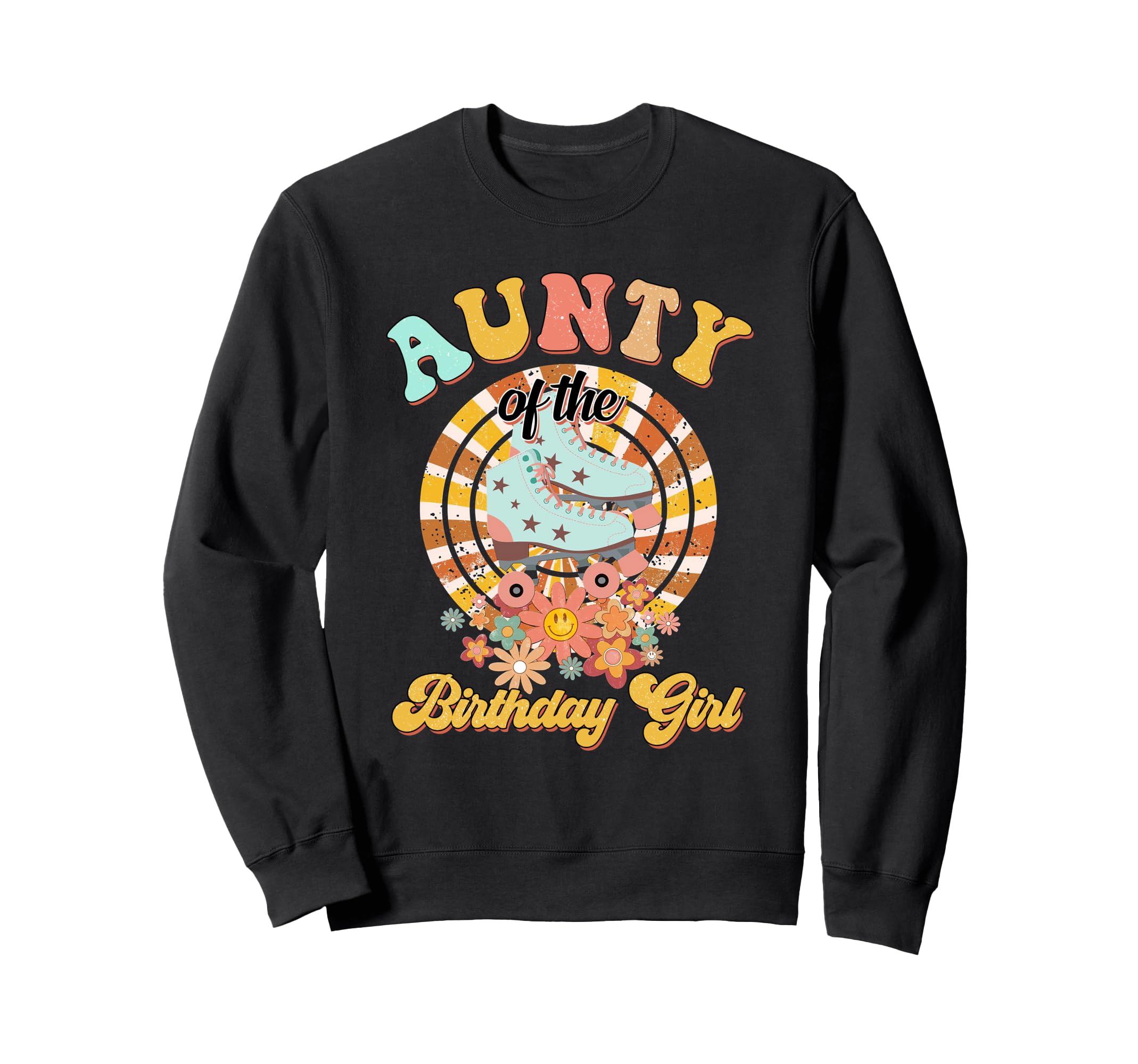 Aunty Birthday Rolling Skate Sweatshirt - Casual Everyday Wear Men Women - T-Shirt, Sweatshirt, Hoodie
