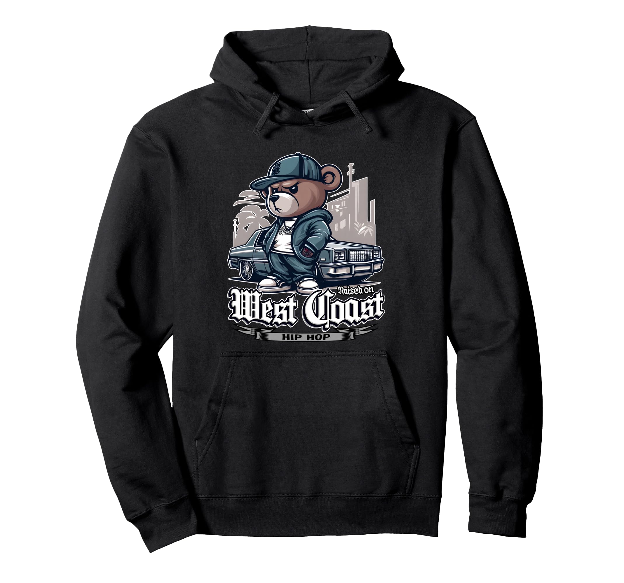 Raised West Coast Hip Hop Teddy Bear Hoodie - Novelty Apparel for Adults - T-Shirt, Sweatshirt, Hoodie