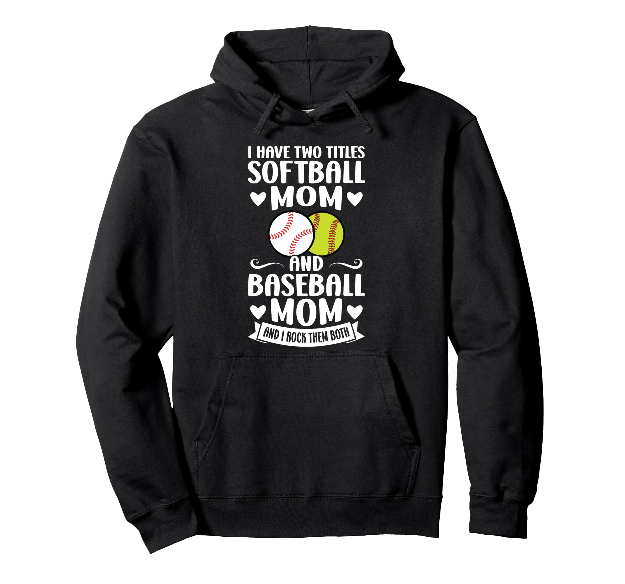 I Have Two Titles Softall Mom And Hoodie - Novelty Apparel Men Women - T-Shirt, Sweatshirt, Hoodie