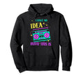I Have No What This Is 70S 80S Funny Hoodie - Unique Graphic Men Women - T-Shirt, Sweatshirt, Hoodie