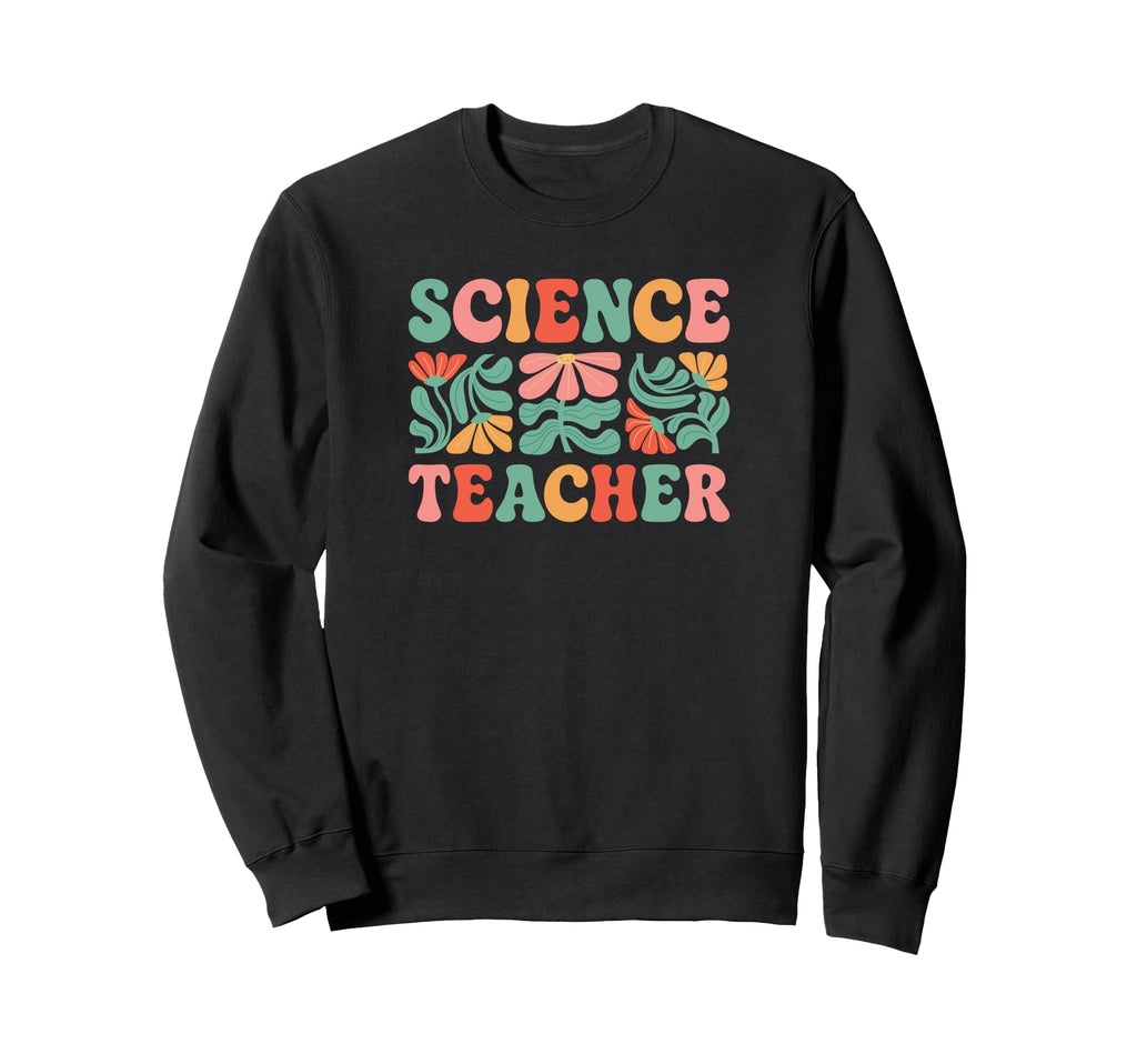 Science Teacher Boho Flower Sweatshirt - Unique Graphic for Adults - T-Shirt, Sweatshirt, Hoodie