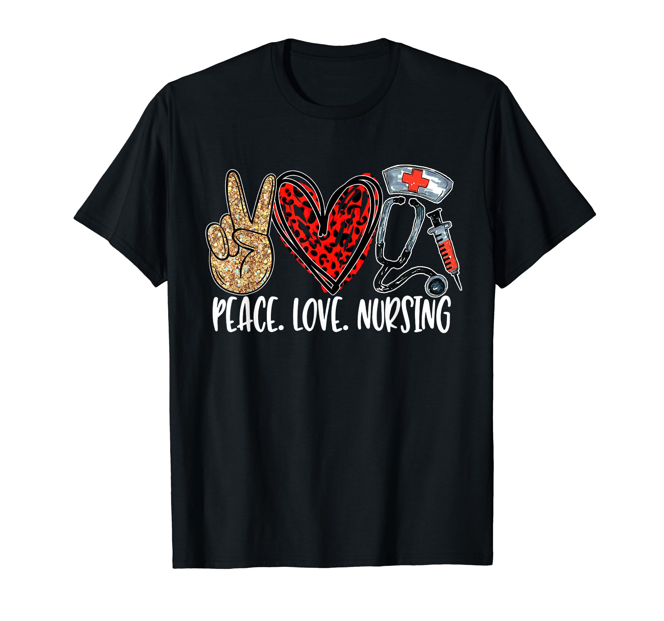 Peace Love Nursing T-Shirt - Casual Everyday Wear for Adults - T-Shirt, Sweatshirt, Hoodie
