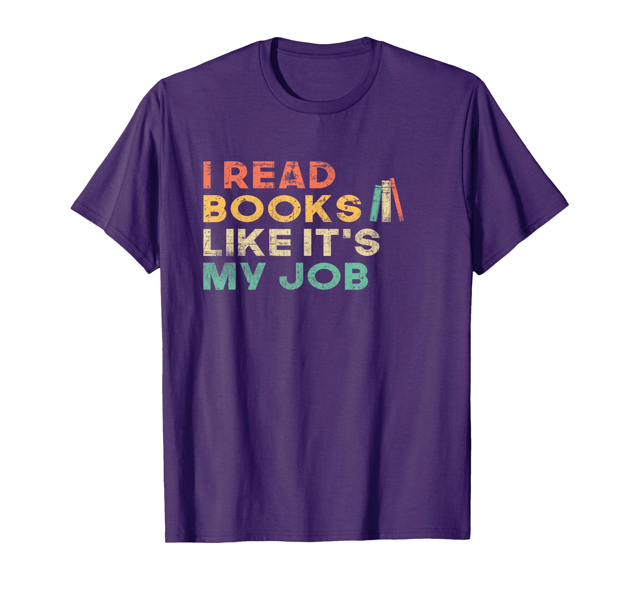 I Read Books Like Its My Job Book T-Shirt - Streetwear Style Men Women - T-Shirt, Sweatshirt, Hoodie