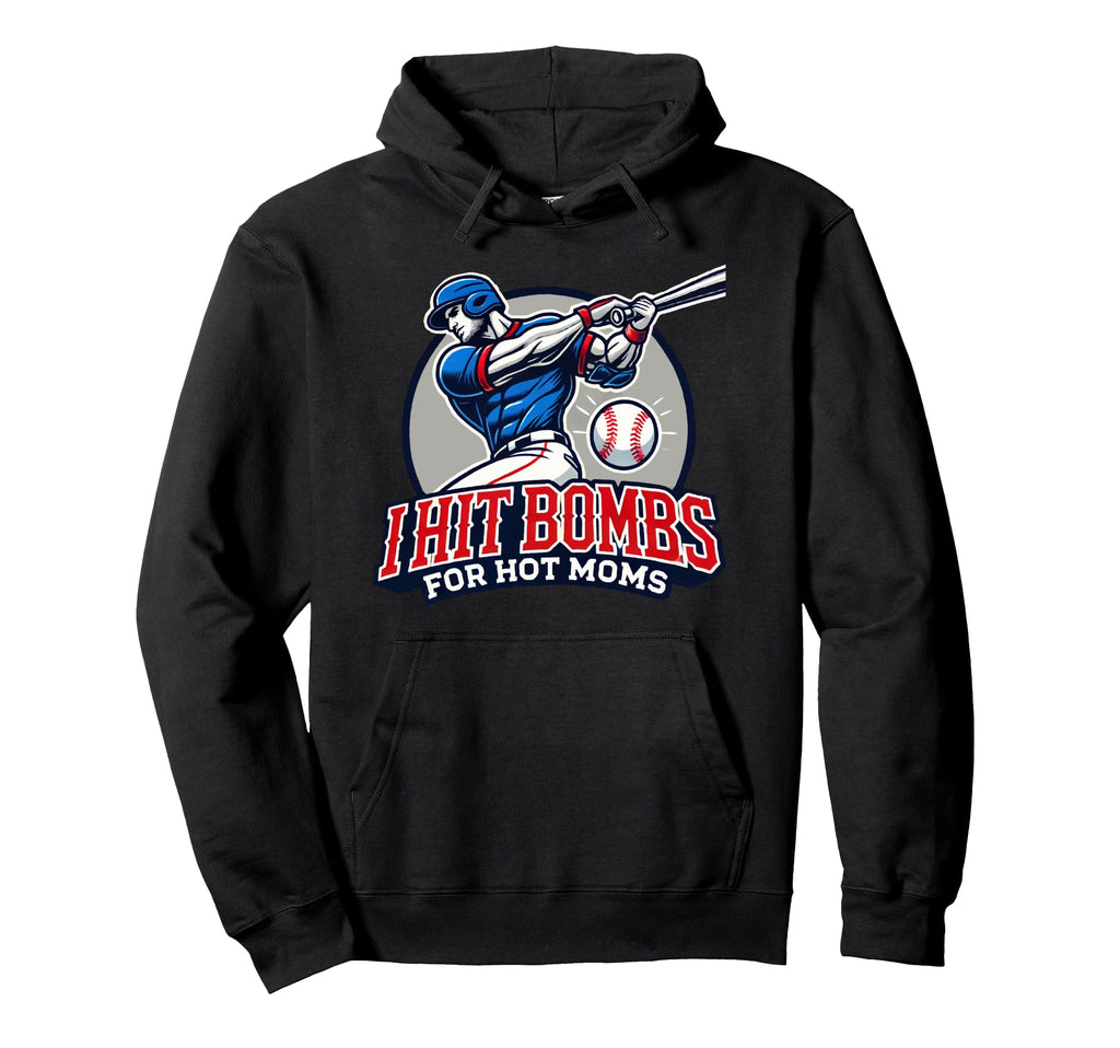 I Hit Bombs Hot Moms Funny Baseball Sports Hoodie - Novelty Apparel Unisex - T-Shirt, Sweatshirt, Hoodie