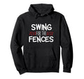 Swing Fences Baseball Softball Mom Hoodie - Aesthetic Graphic Unisex - T-Shirt, Sweatshirt, Hoodie