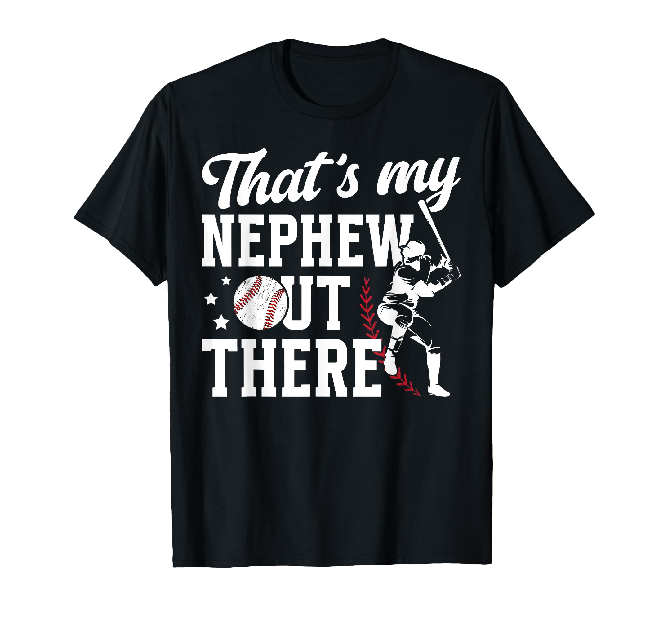 Thats My Nephew Baseball Uncle Baseball T-Shirt - Graphic Print Unisex - T-Shirt, Sweatshirt, Hoodie