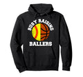 Busy Raising Ballers Funny Hoodie - Casual Everyday Wear for Adults - T-Shirt, Sweatshirt, Hoodie
