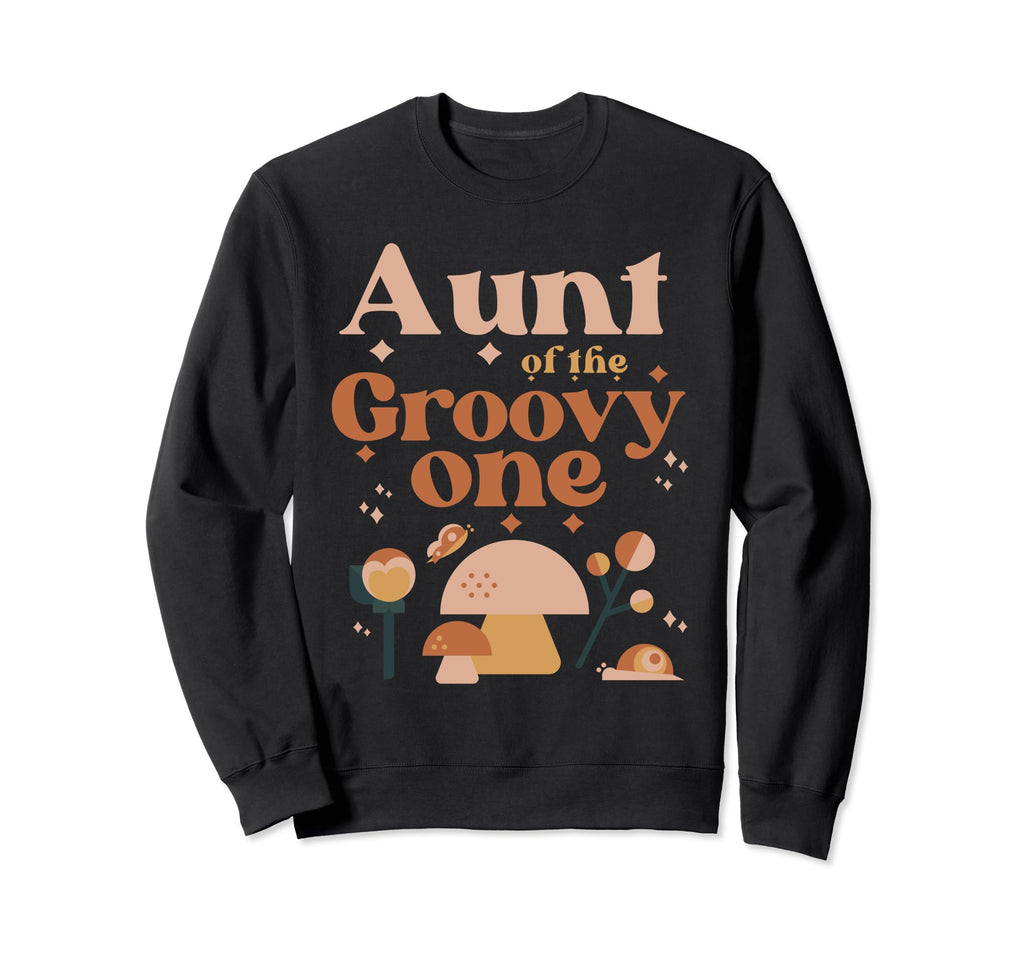 Aunt Groovy One Boho 1St Birthday Sweatshirt - Trendy Graphic Unisex - T-Shirt, Sweatshirt, Hoodie