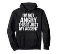Funny Im Not Angry Thiss Just My Hoodie - Streetwear Style Men Women - T-Shirt, Sweatshirt, Hoodie