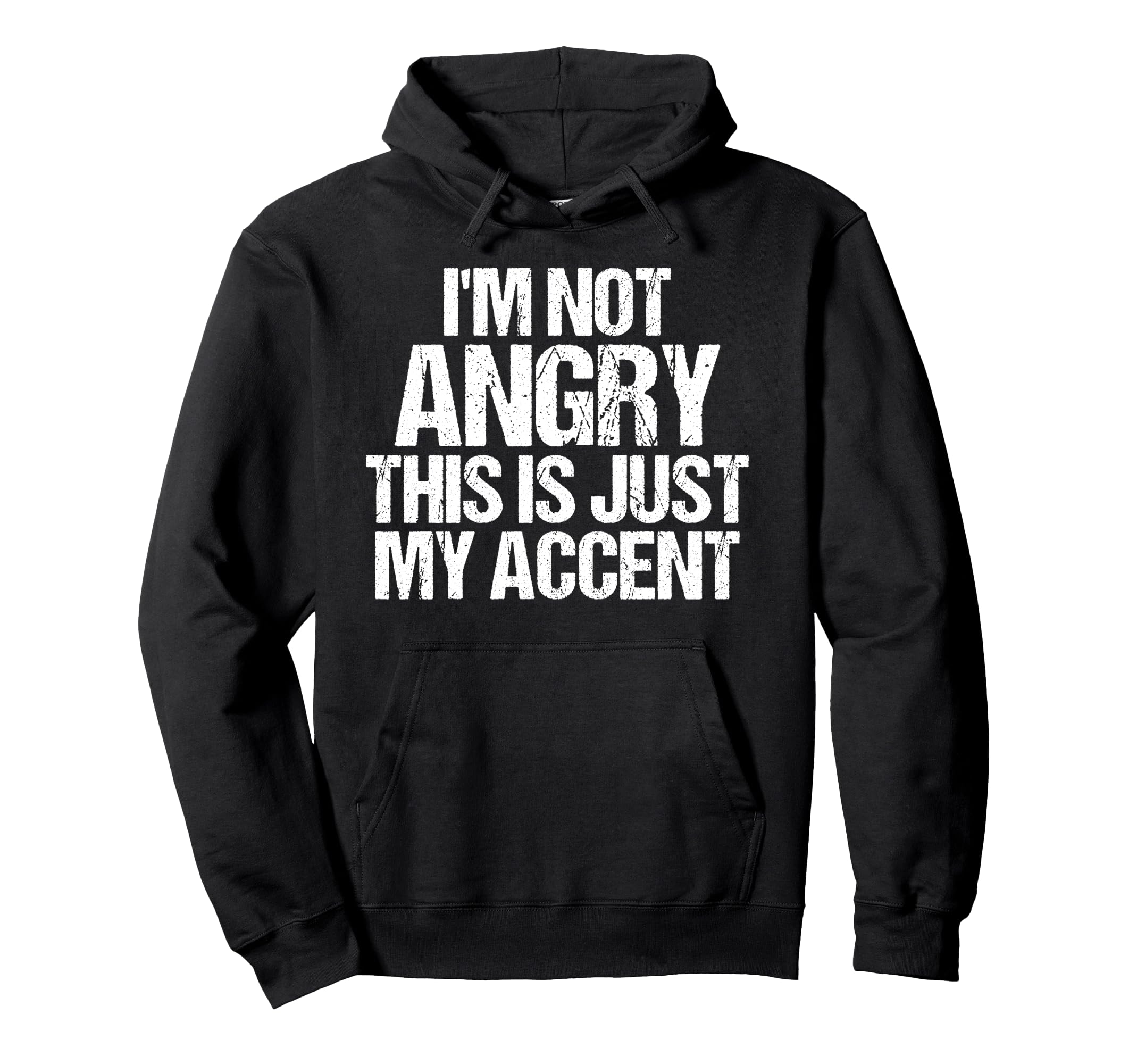 Funny Im Not Angry Thiss Just My Hoodie - Streetwear Style Men Women - T-Shirt, Sweatshirt, Hoodie