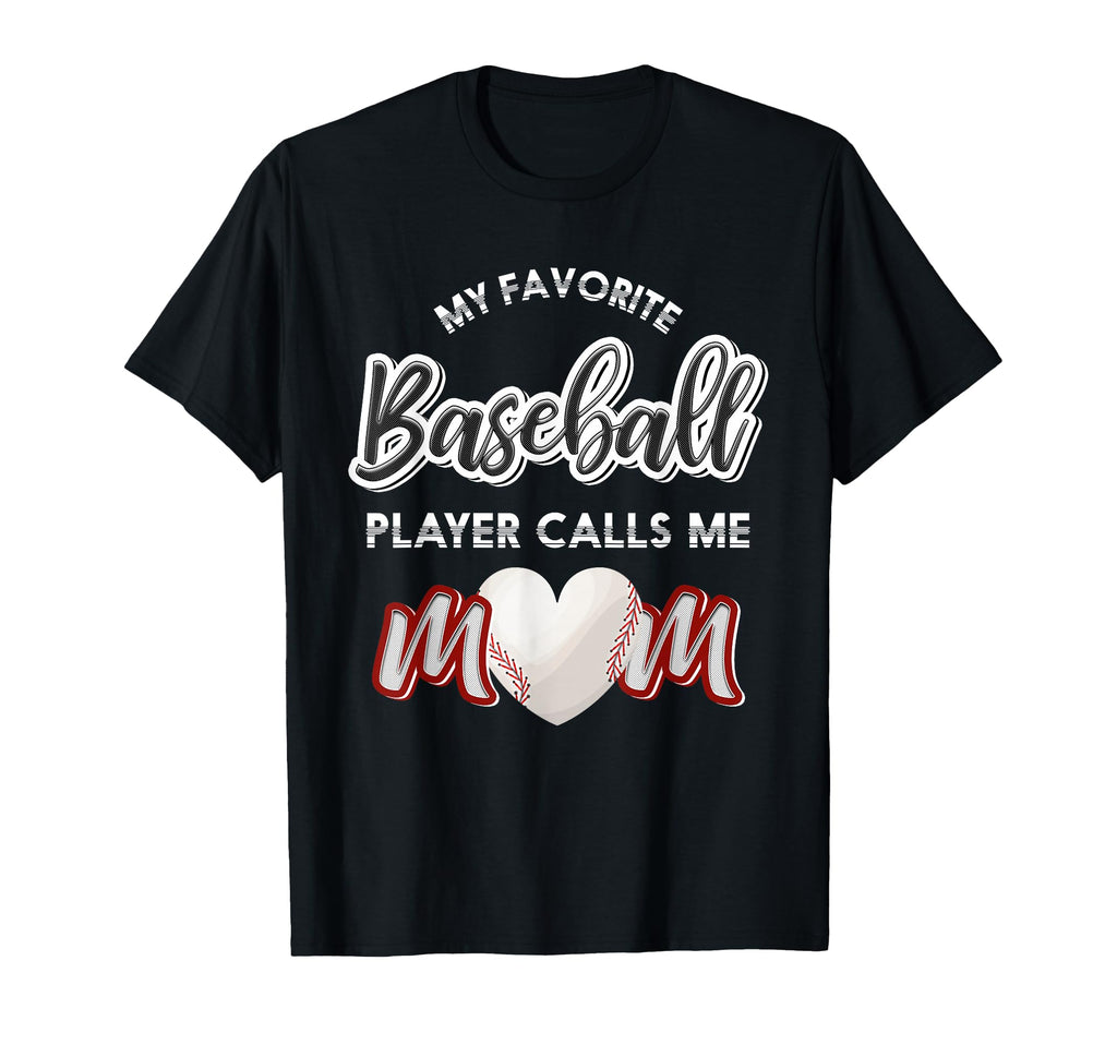 My Favorite Baseball Player Calls Me T-Shirt - Novelty Apparel for Adults - T-Shirt, Sweatshirt, Hoodie