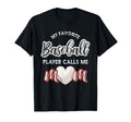 My Favorite Baseball Player Calls Me T-Shirt - Novelty Apparel for Adults - T-Shirt, Sweatshirt, Hoodie
