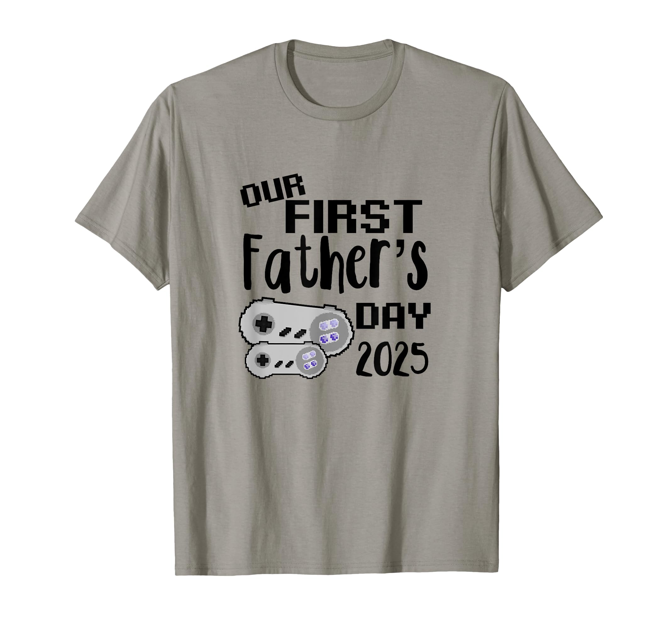 Our First Fathers Day 2025 Gamer Dad T-Shirt - Streetwear Style Men Women - T-Shirt, Sweatshirt, Hoodie