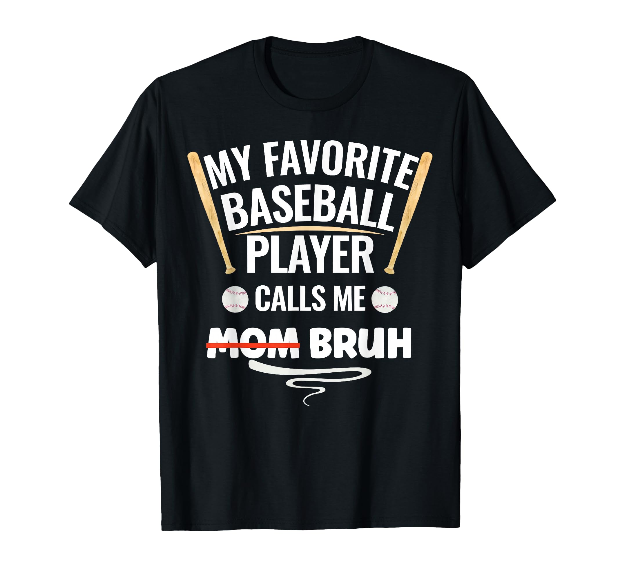 My Favorite Baseball Player Calls Me Mom T-Shirt - Custom Art Print Unisex - T-Shirt, Sweatshirt, Hoodie