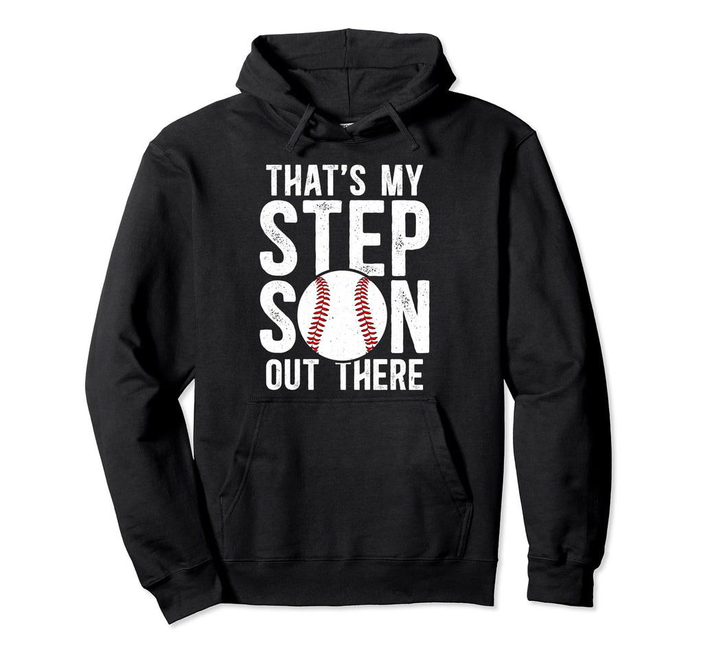 Thats My Stepson Baseball Stepdad Hoodie - Novelty Apparel Men Women - T-Shirt, Sweatshirt, Hoodie