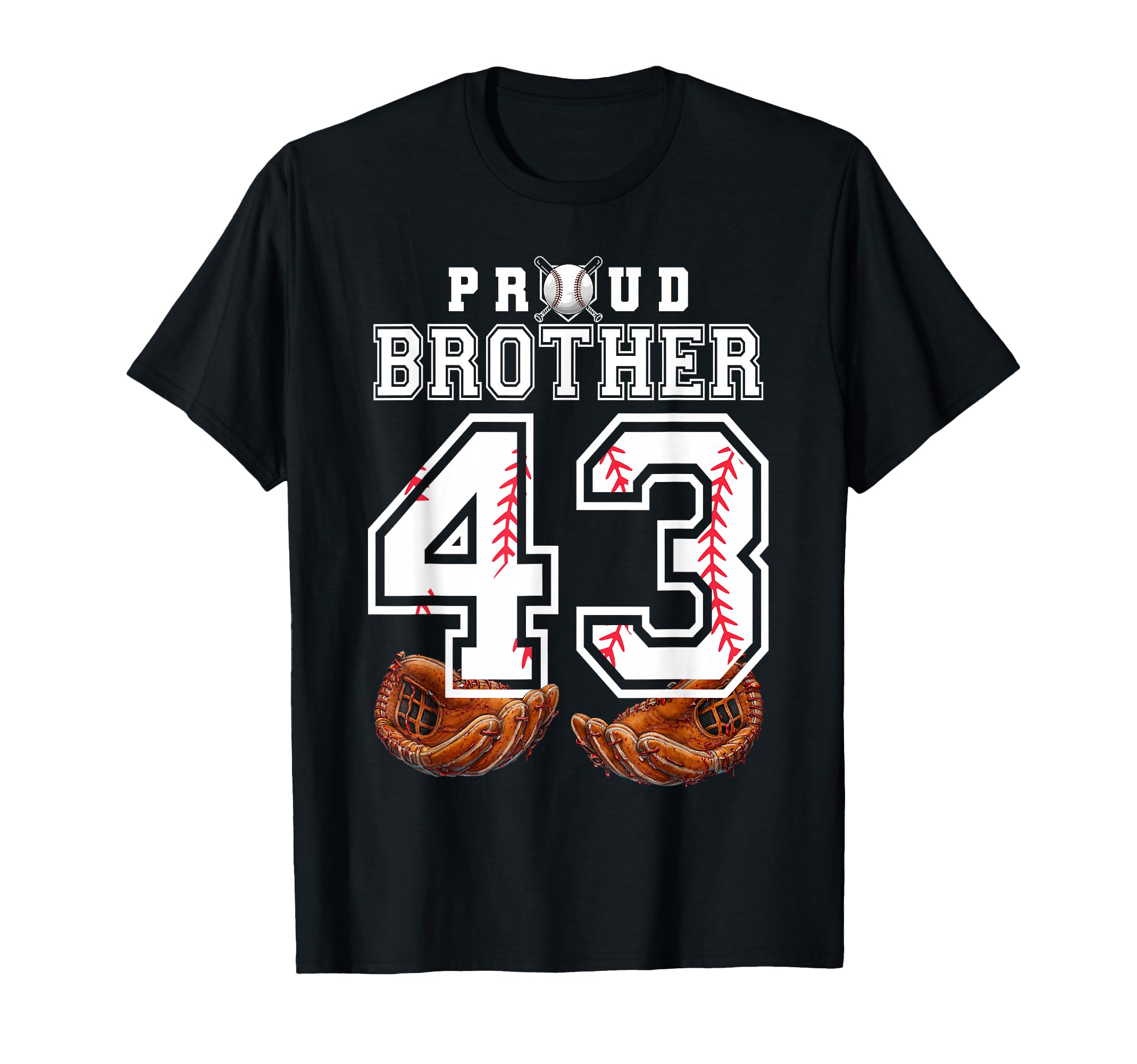 Proud Brother Baseball Player Number 43 T-Shirt - Trendy Graphic Unisex - T-Shirt, Sweatshirt, Hoodie