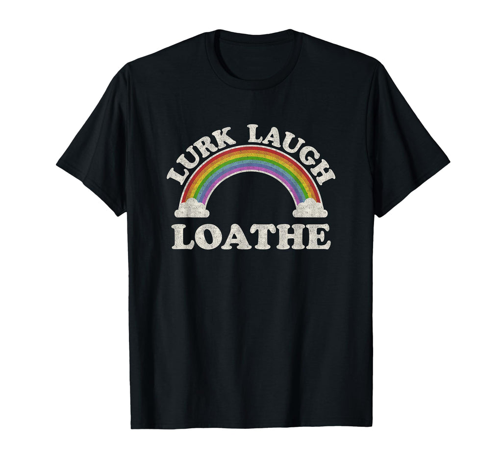 Lurk Laugh Loathe Funny Goth Gothic T-Shirt - Custom Art Print Unisex - T-Shirt, Sweatshirt, Hoodie