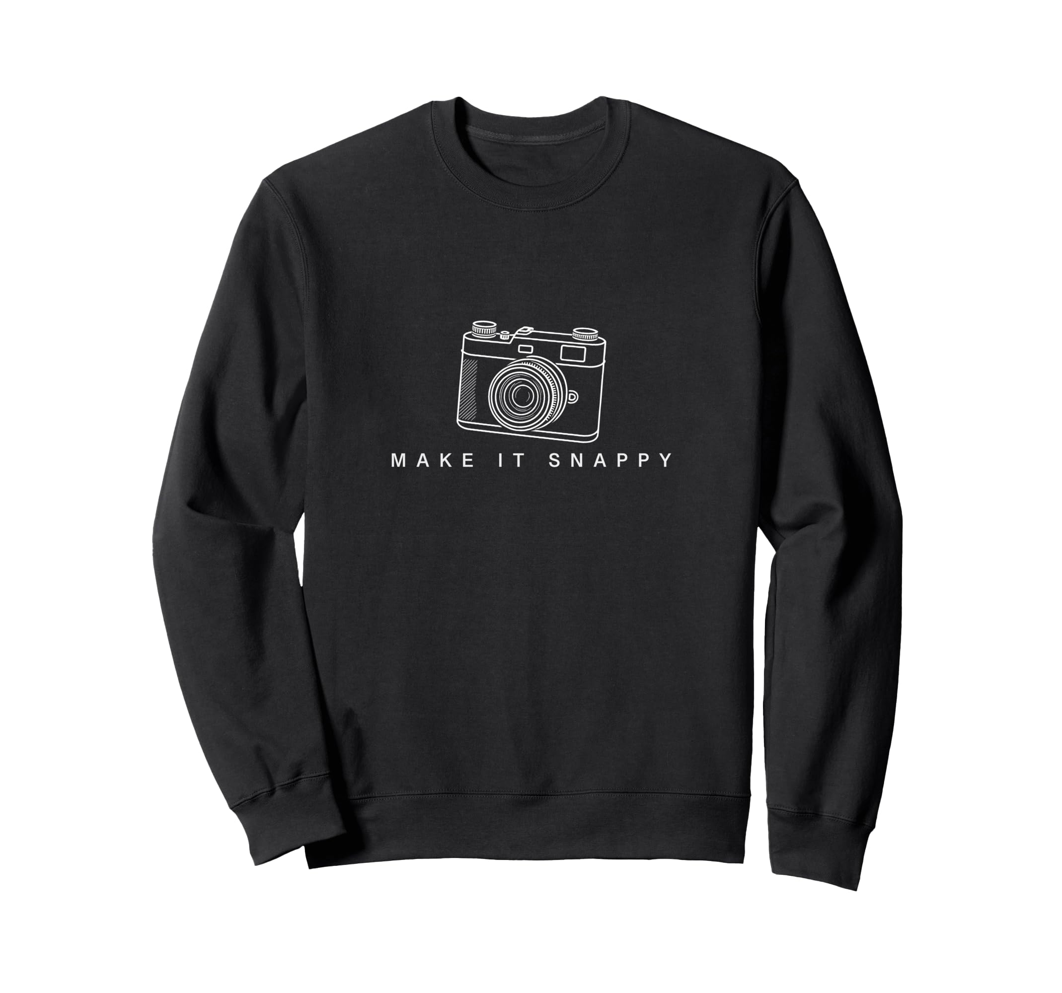 Make It Snappy Camera Photography Sweatshirt - Fun Novelty Design Men Women - T-Shirt, Sweatshirt, Hoodie