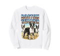 Boston Terrier 90S Dog Lover 80S Boston Sweatshirt - Trendy Graphic Unisex - T-Shirt, Sweatshirt, Hoodie