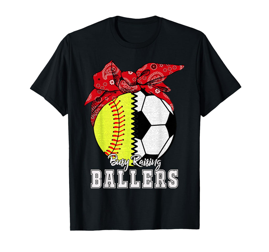 Busy Raising Ballers Softball Soccer T-Shirt - Unique Graphic Men Women - T-Shirt, Sweatshirt, Hoodie