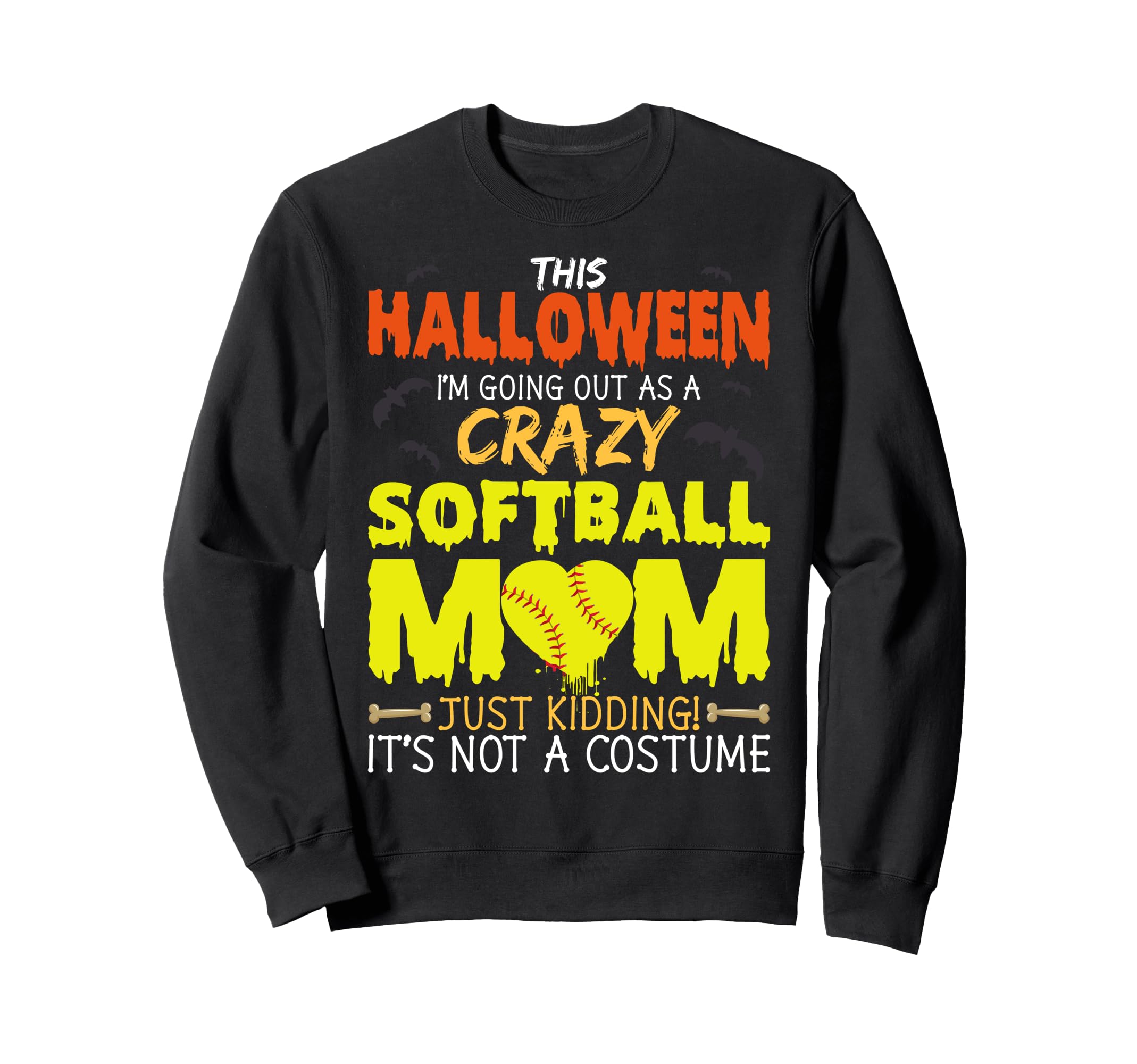 Im Going Out As Crazy Softball Mom Sweatshirt - Graphic Print Unisex - T-Shirt, Sweatshirt, Hoodie