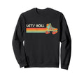 Lets Roll Roller Skating Skate 70S Sweatshirt - Novelty Apparel Men Women - T-Shirt, Sweatshirt, Hoodie