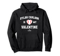 Dylan Carlson Is My Valentine Date Hoodie - Custom Art Print Unisex - T-Shirt, Sweatshirt, Hoodie