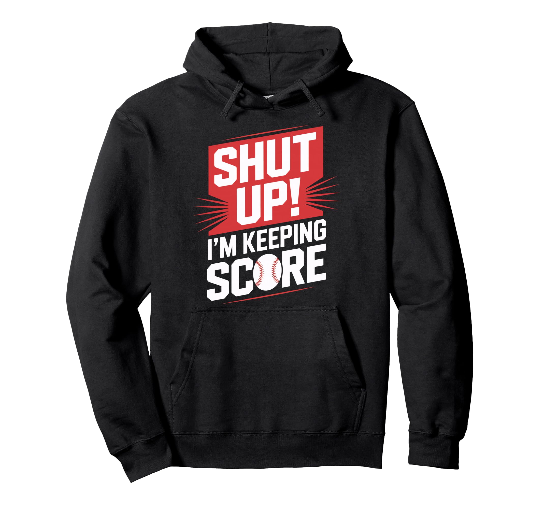 Scorekeeper Shut Up Im Keeping Score Hoodie - Novelty Apparel Unisex - T-Shirt, Sweatshirt, Hoodie