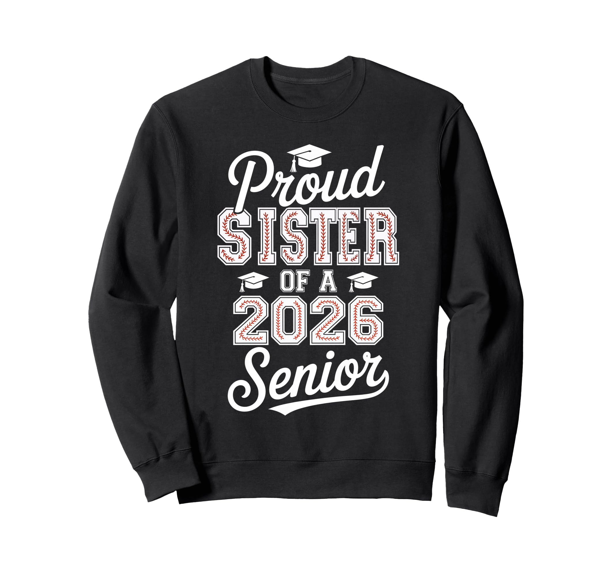 Proud Sister 2026 Senior Baseball Sweatshirt - Novelty Apparel Men Women - T-Shirt, Sweatshirt, Hoodie