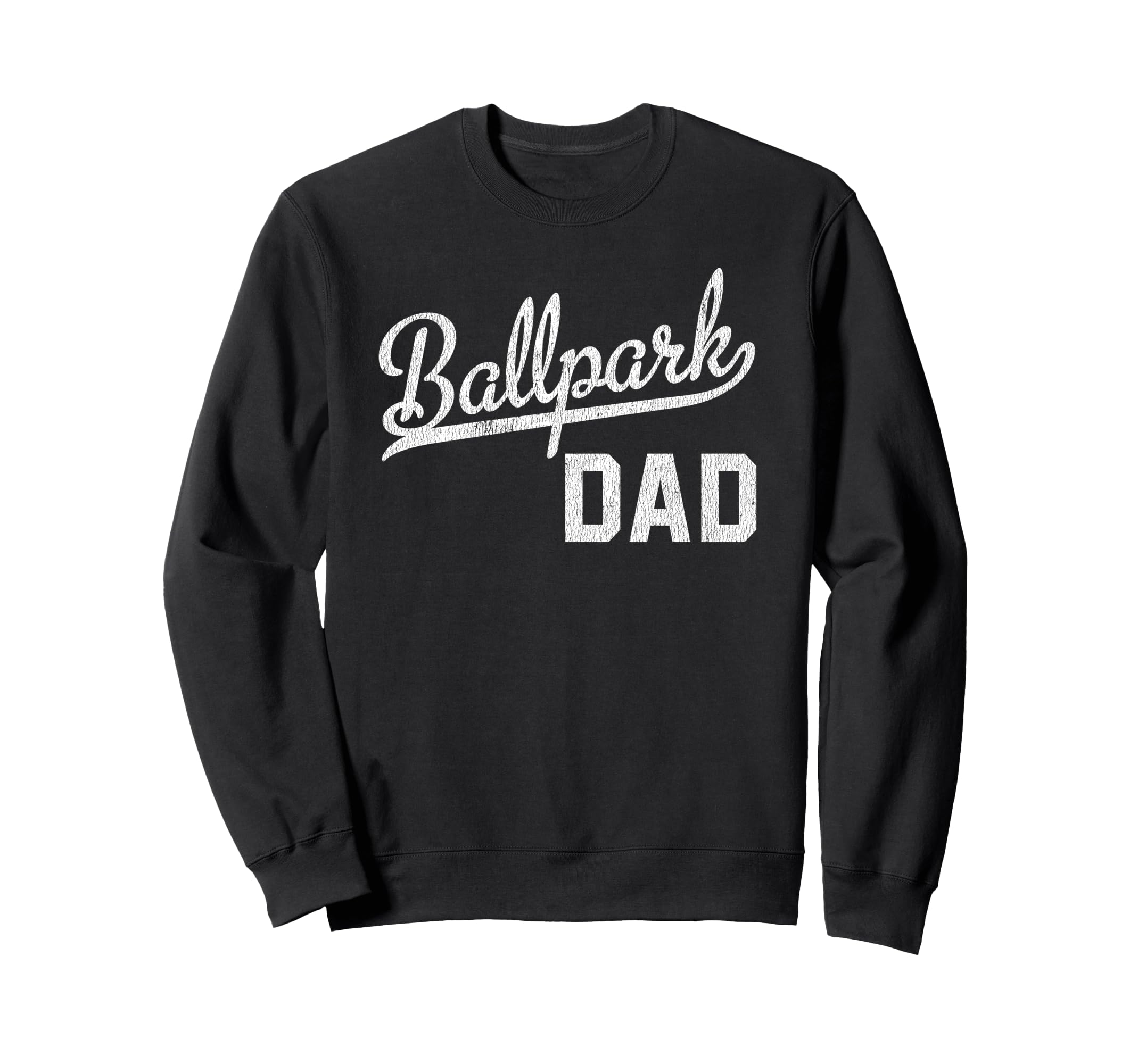 Ballpark Dad Ballers Baseball Sweatshirt - Casual Everyday Wear Unisex - T-Shirt, Sweatshirt, Hoodie