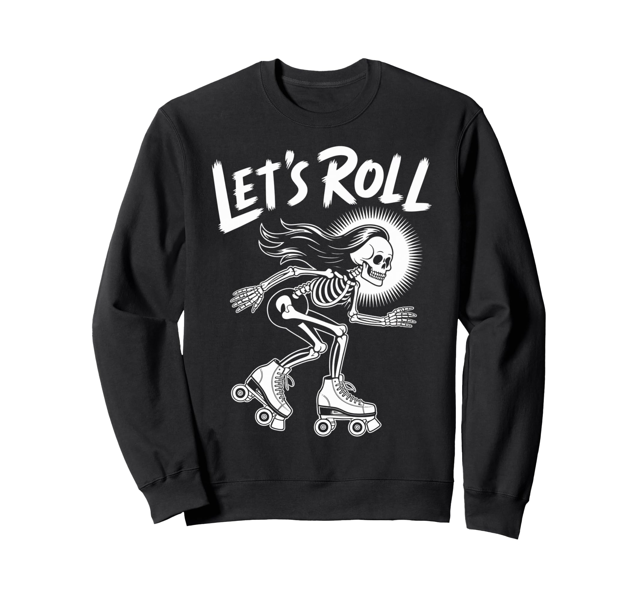 Lets Roll Skeleton Roller Skate Sweatshirt - Fun Novelty Design Unisex - T-Shirt, Sweatshirt, Hoodie