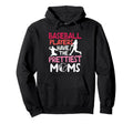 Baseball Players Have Prettiest Moms Hoodie - Aesthetic Graphic Men Women - T-Shirt, Sweatshirt, Hoodie