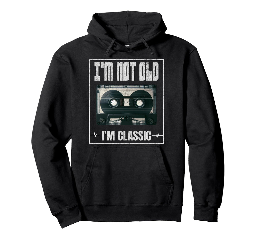 Im Not Old Im Funny Cassette Tape Vibe Hoodie - Novelty Apparel Men Women - T-Shirt, Sweatshirt, Hoodie