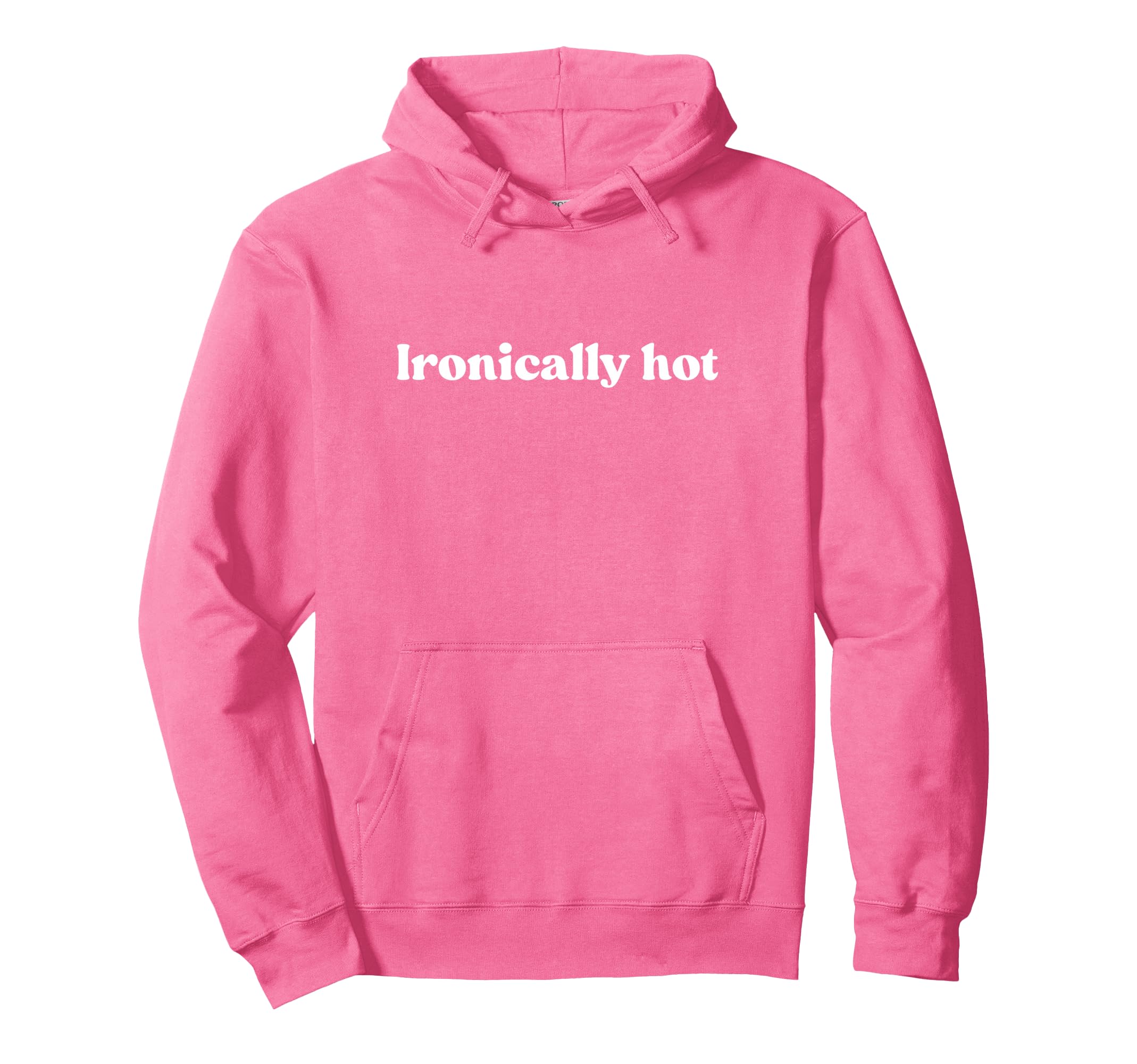 Ironically Hot 2000S Y2K Aesthetic Hoodie - Casual Everyday Wear Unisex - T-Shirt, Sweatshirt, Hoodie