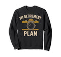 My Retirement Plan Camera Funny Sweatshirt - Trendy Graphic for Adults - T-Shirt, Sweatshirt, Hoodie