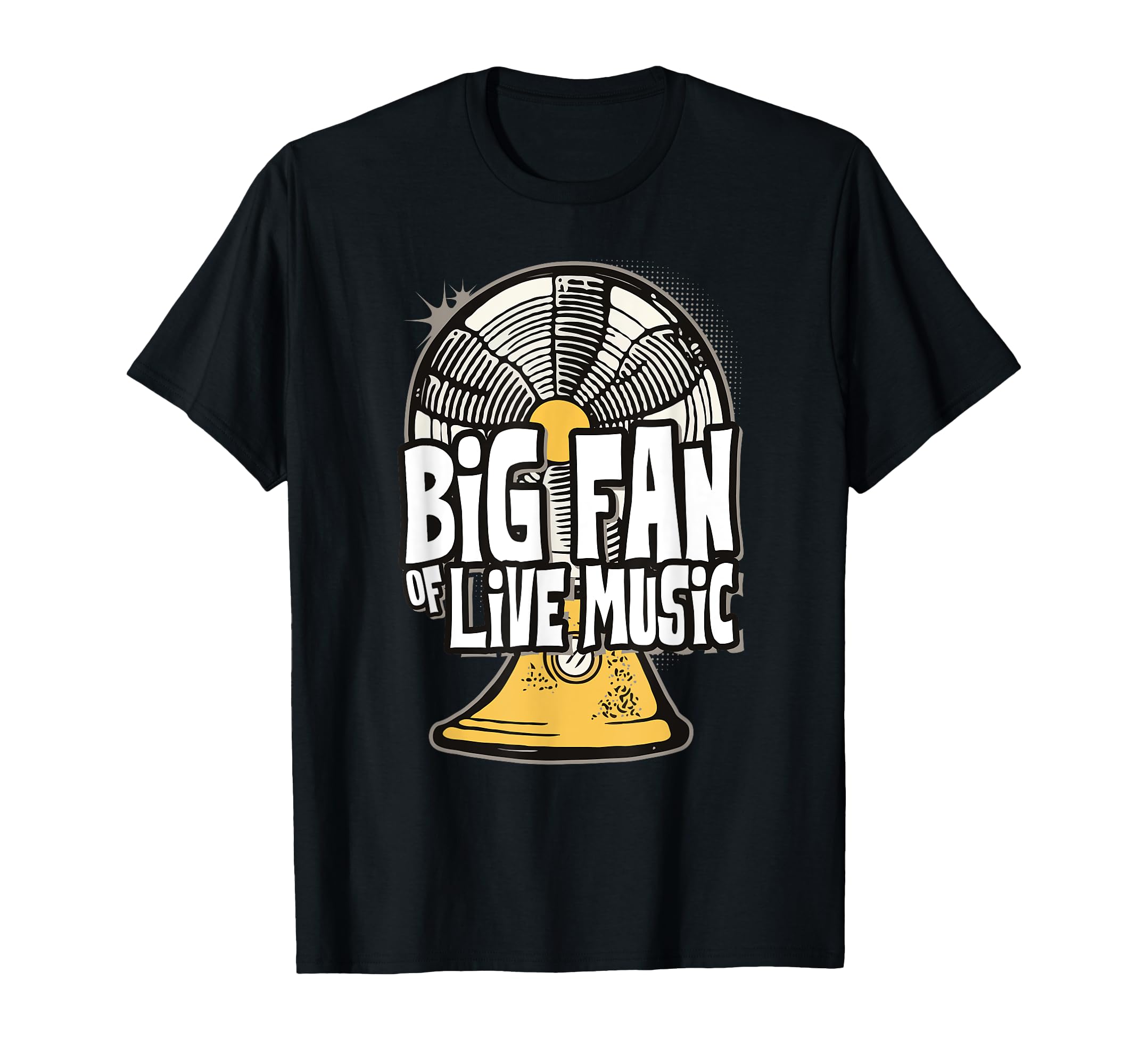 Big Fan Live Music Concert Pun Band Artists T-Shirt - Unique Graphic Unisex - T-Shirt, Sweatshirt, Hoodie