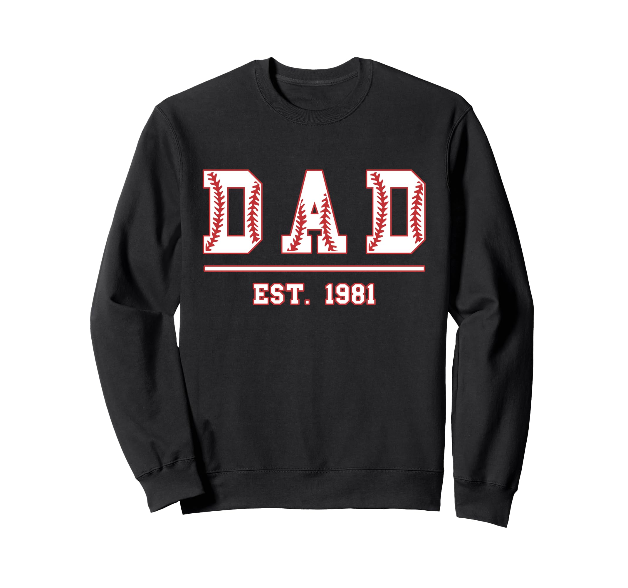 Dad Est 1981 Funny Sports Year Sweatshirt - Fun Novelty Design Men Women - T-Shirt, Sweatshirt, Hoodie
