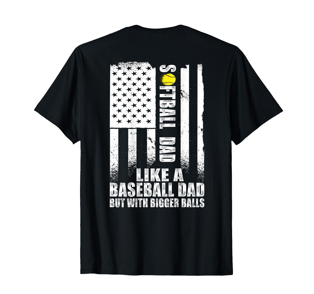 Back Softball Dad Like Baseball Dad T-Shirt - Novelty Apparel Unisex - T-Shirt, Sweatshirt, Hoodie