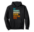 My Favorite Baseball Player Calls Me Papa Hoodie - Graphic Print Men Women - T-Shirt, Sweatshirt, Hoodie