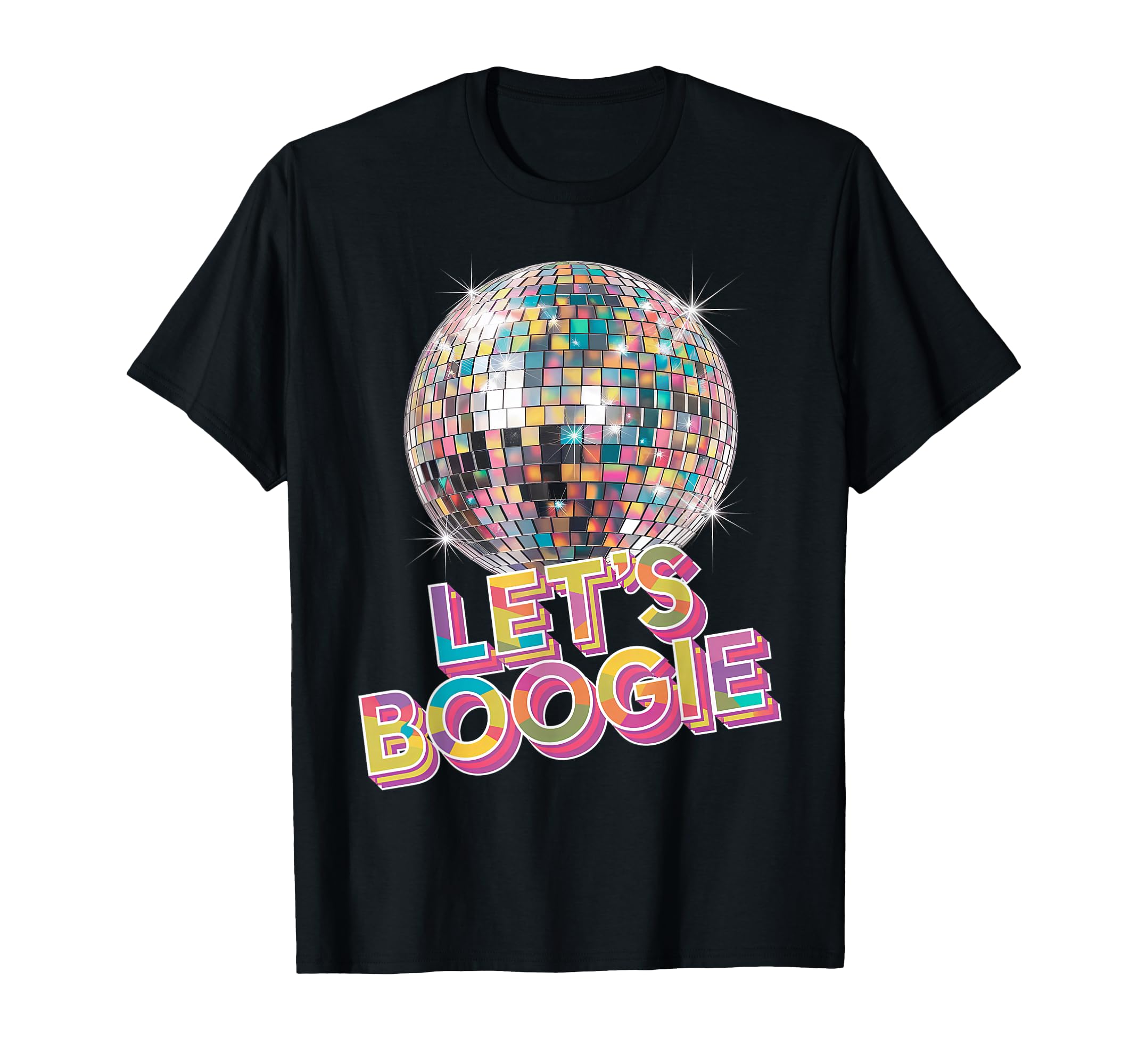 Disco Ball Lets Boogie Fever T-Shirt - Casual Everyday Wear Men Women - T-Shirt, Sweatshirt, Hoodie