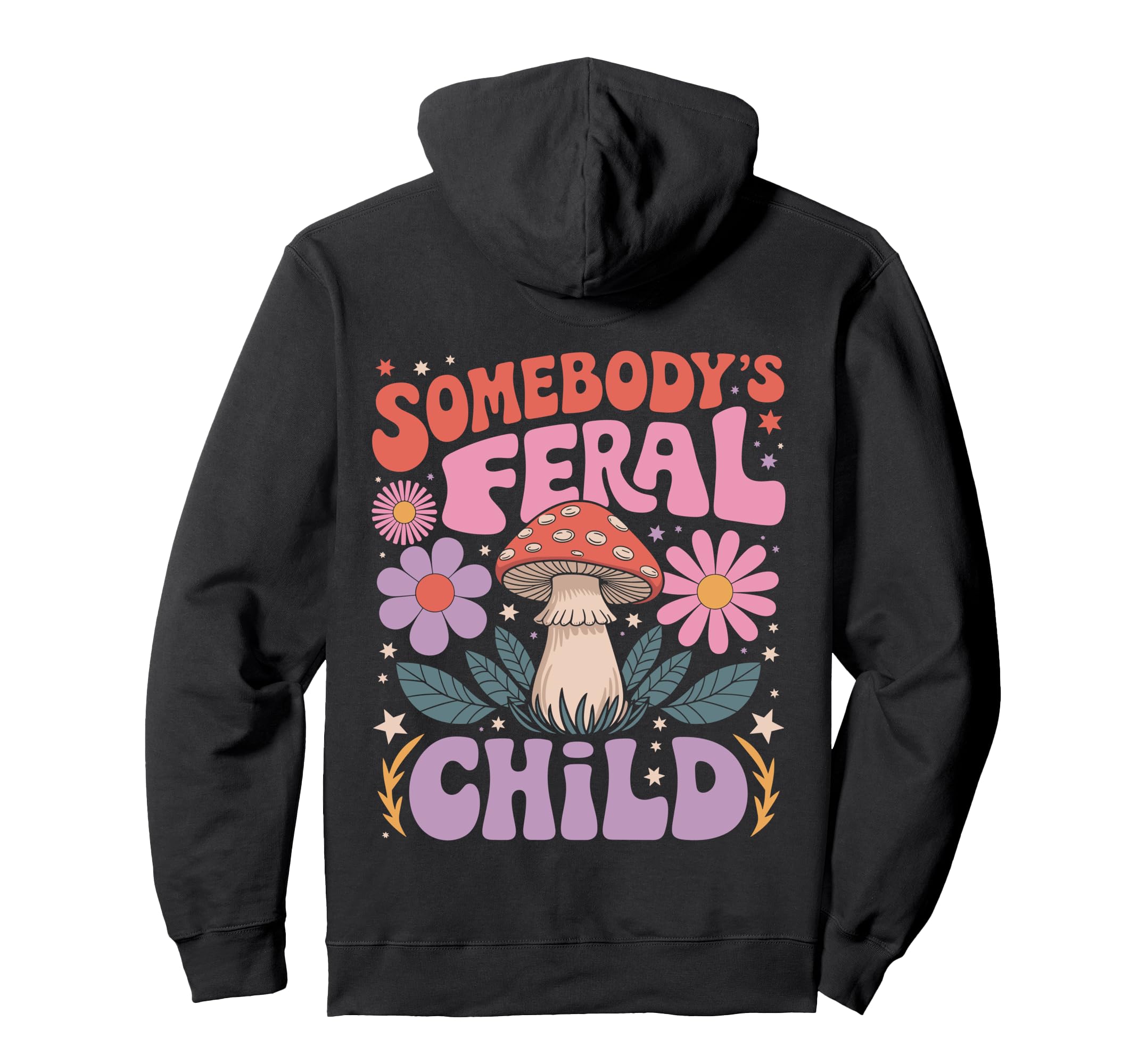 Somebodys Feral Child Mushroom Hoodie - Fun Novelty Design for Adults - T-Shirt, Sweatshirt, Hoodie