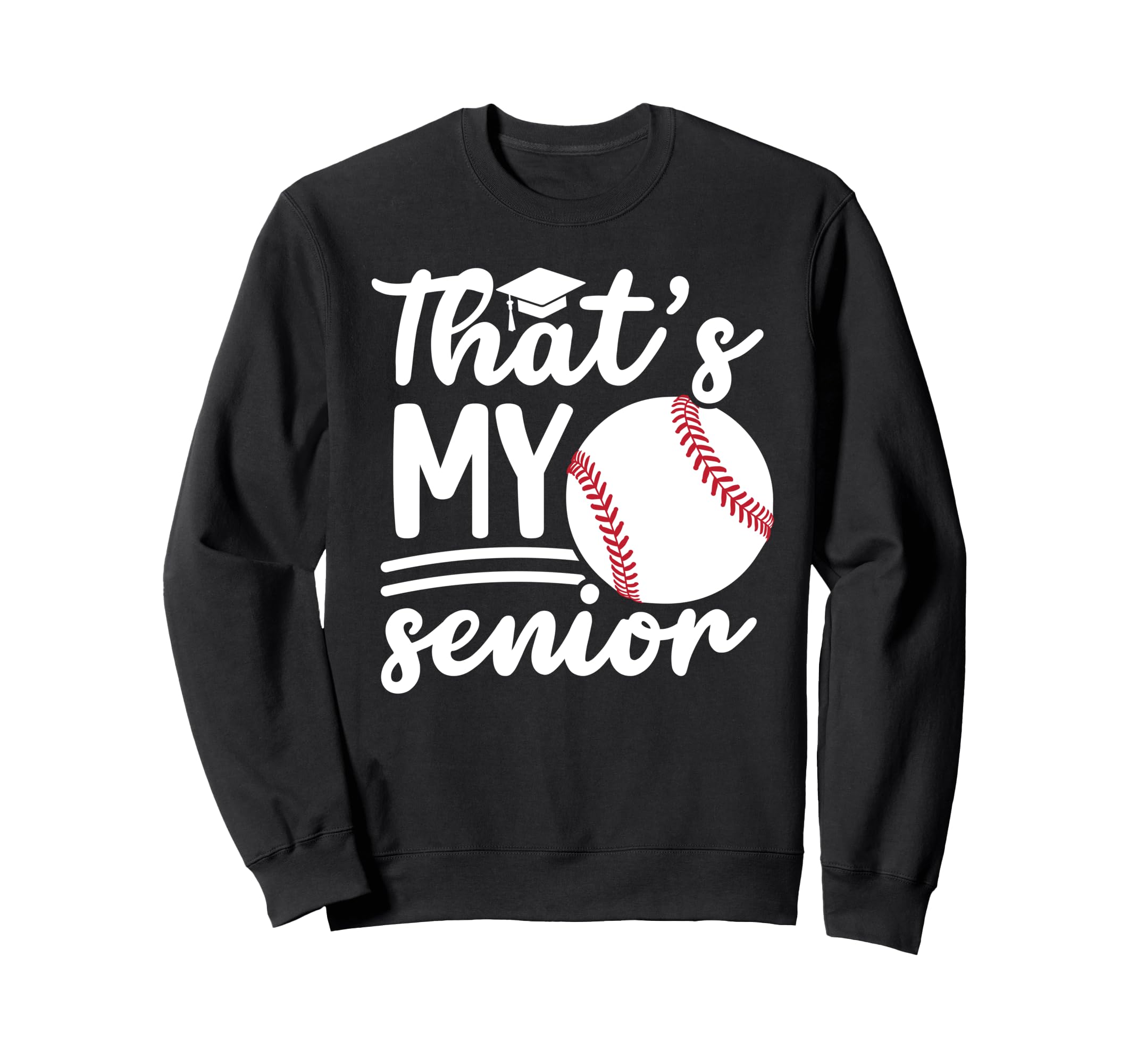 My Senior Baseball Senior Mom 2026 Sweatshirt - Fun Novelty Design Unisex - T-Shirt, Sweatshirt, Hoodie