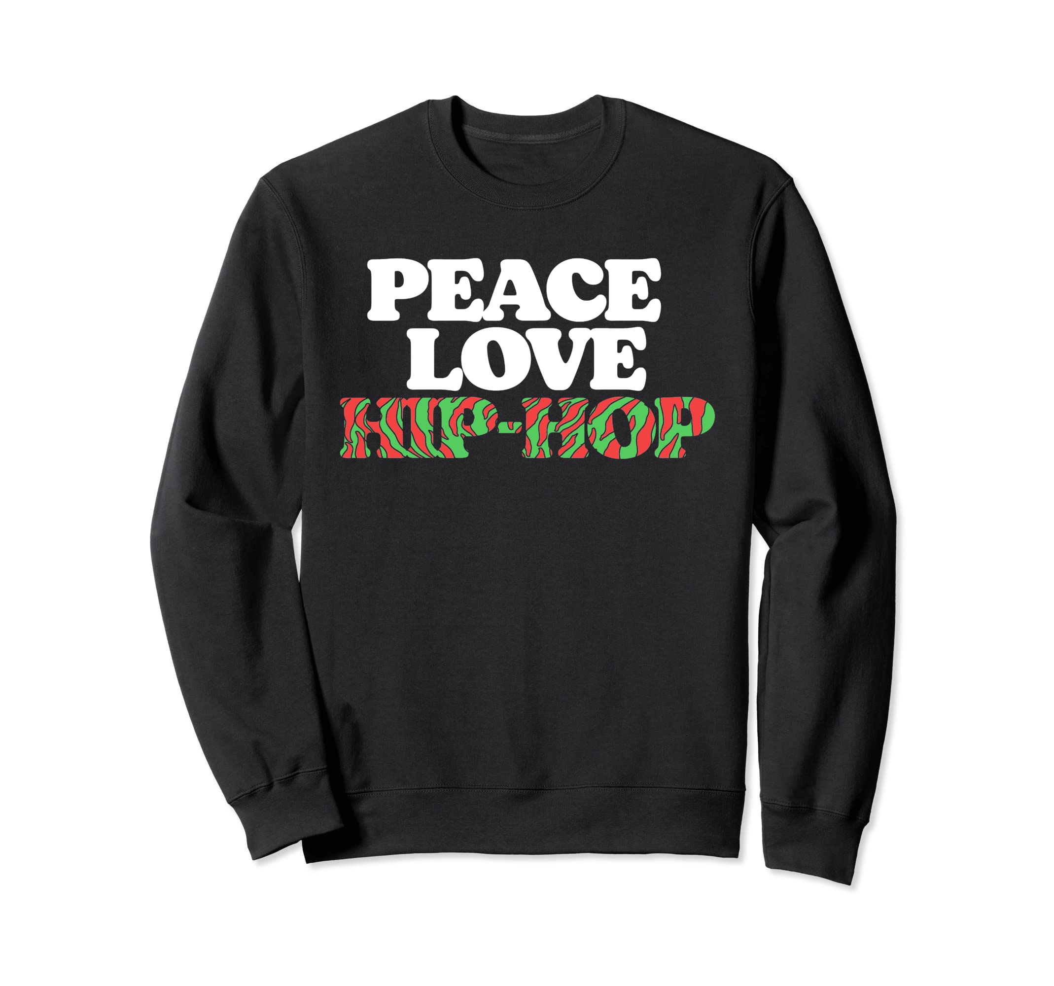 Peace Love Hip Hop Old School Rap 80S Sweatshirt - Streetwear Style Unisex - T-Shirt, Sweatshirt, Hoodie