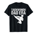 Taekwondo Dad Era Game Day Sports Dad T-Shirt - Novelty Apparel for Adults - T-Shirt, Sweatshirt, Hoodie