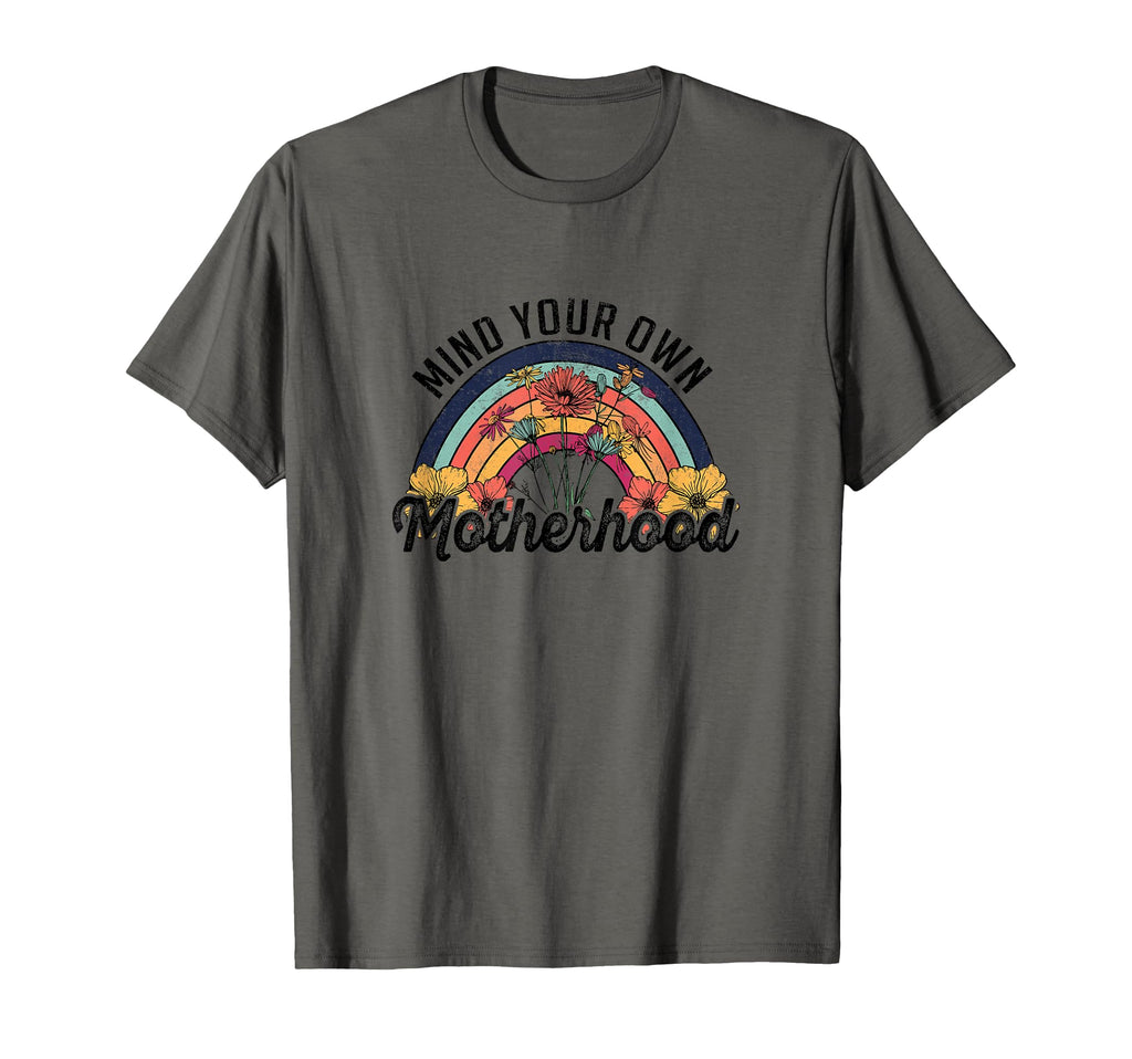 Mind Your Own Motherhood Rainbow Wild T-Shirt - Graphic Print for Adults - T-Shirt, Sweatshirt, Hoodie