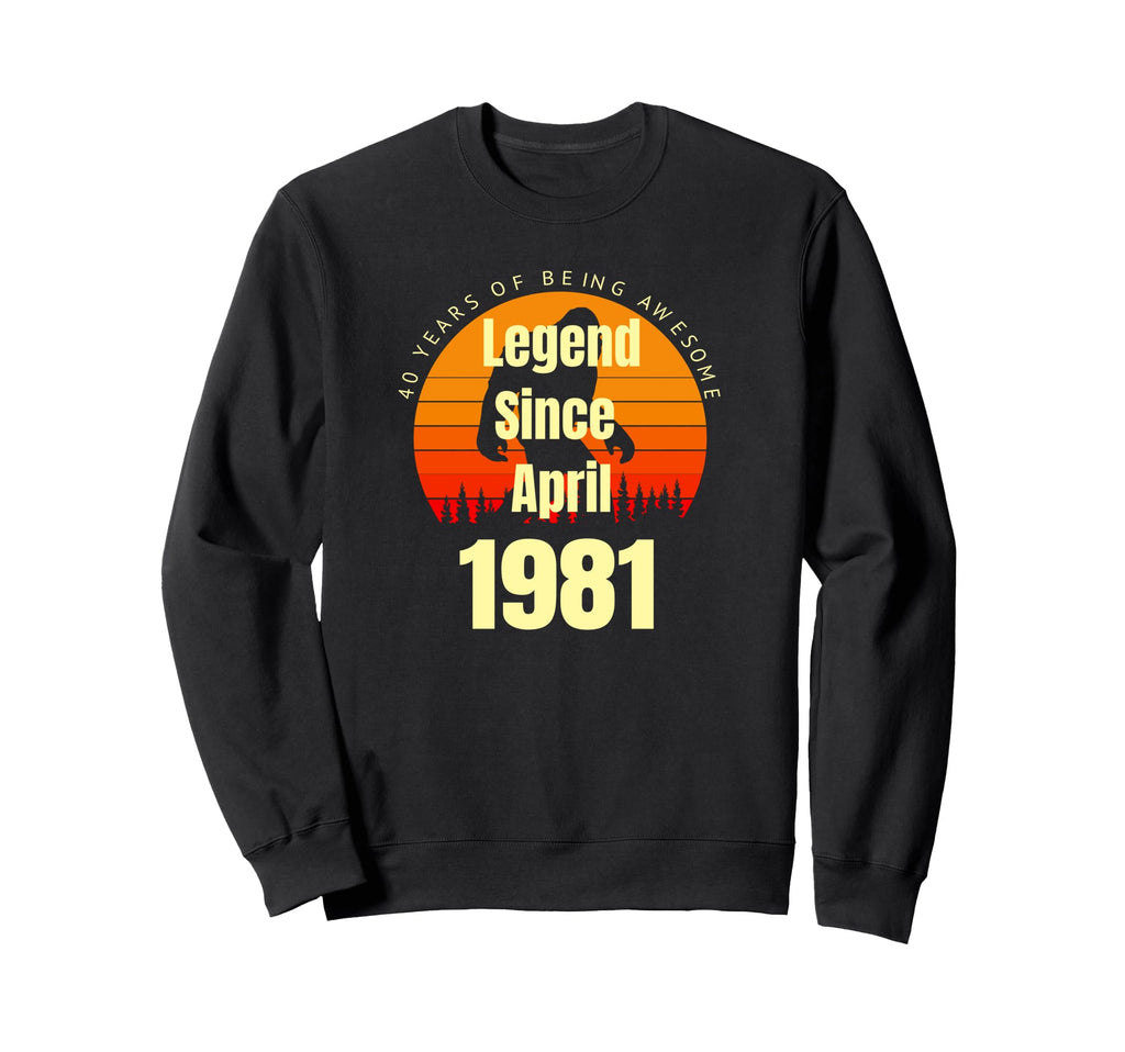 40Th Birthday Legend Since April Sweatshirt - Casual Everyday Wear Unisex - T-Shirt, Sweatshirt, Hoodie