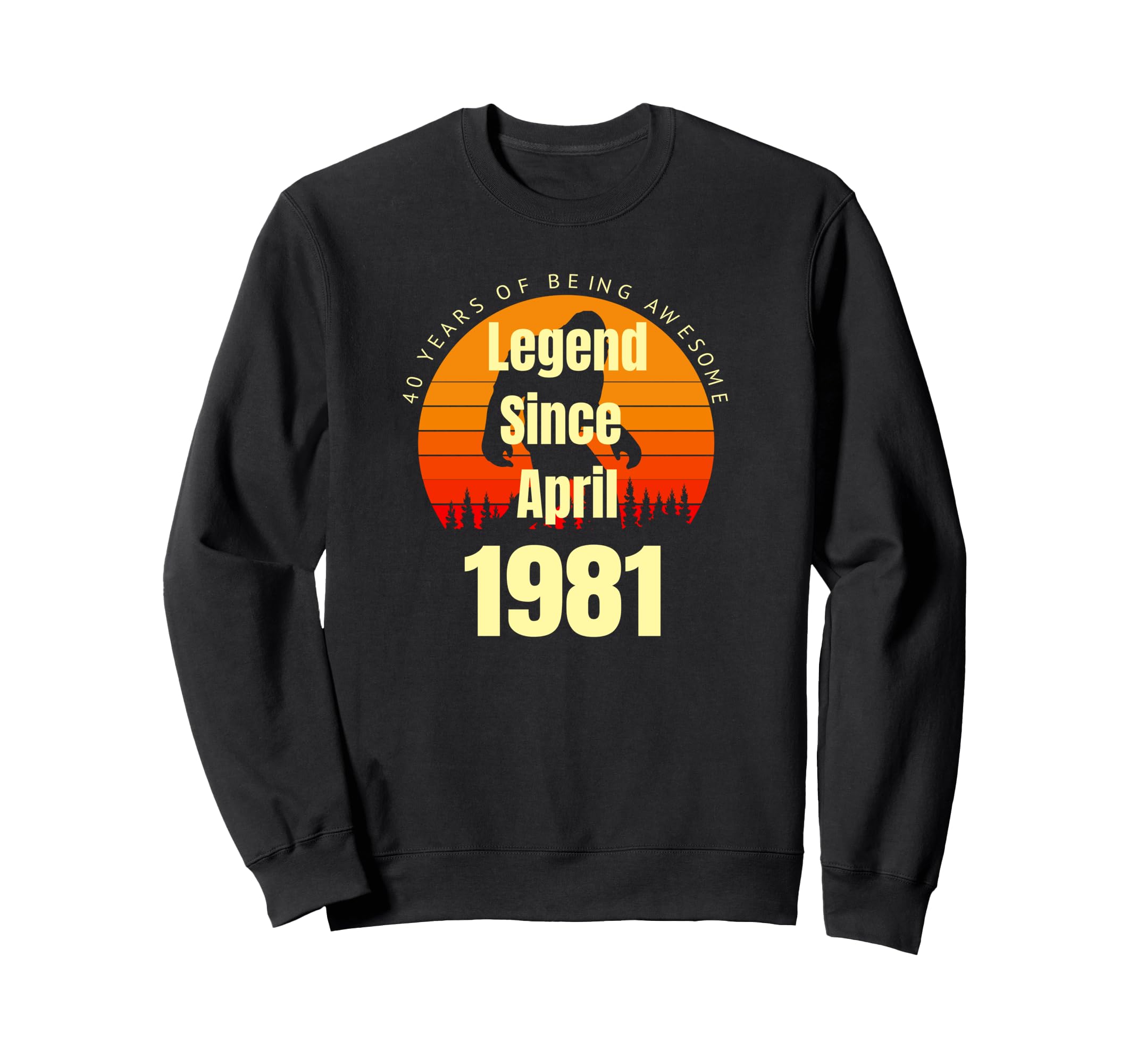 40Th Birthday Legend Since April Sweatshirt - Casual Everyday Wear Unisex - T-Shirt, Sweatshirt, Hoodie